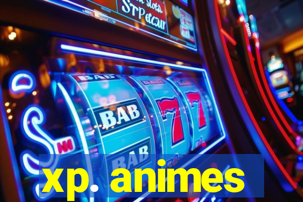 xp. animes